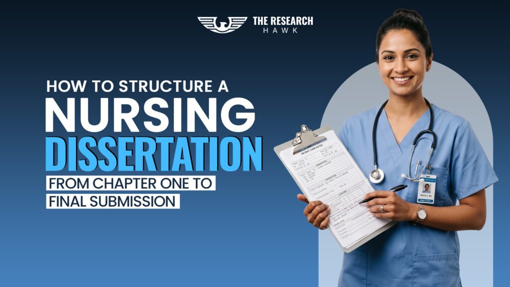 How to Structure a Nursing Dissertation from Chapter One to Final Submission