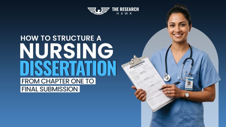 How to Structure a Nursing Dissertation from Chapter One to Final Submission